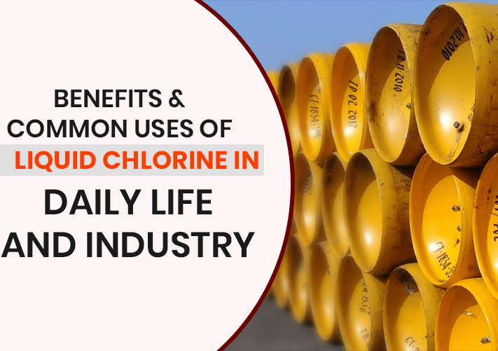 Benefits & Common Uses of Liquid Chlorine in Daily Life and Industry